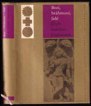 Bozi, bráhmani, lidé: Čtyři tisíciletí hinduismu
