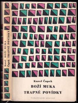 Karel Čapek: Boží muka ; Trapné povídky