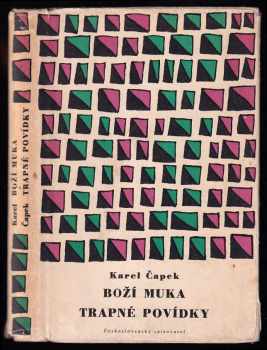 Boží muka ; Trapné povídky - Karel Čapek (1958, Československý spisovatel) - ID: 608238