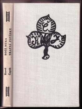 Boží muka : Trapné povídky - Karel Čapek (1958, Československý spisovatel) - ID: 494724