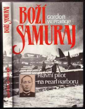 Gordon W Prange: Boží samuraj - Letec, jenž vedl útok na Pearl Harbor - O Micuo Fučidovi