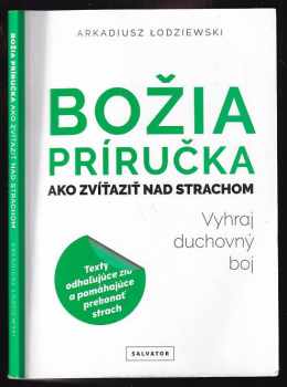 Božia príručka Ako zvíťaziť nad strachom : Vyhraj duchovný boj