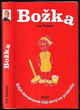Božka, aneb, Když domácnost řídí stroj na průšvihy