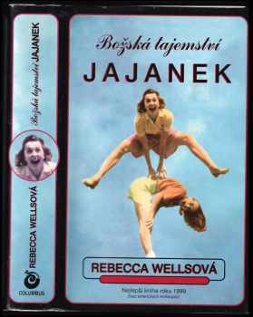 Rebecca Wells: Božská tajemství Jajanek