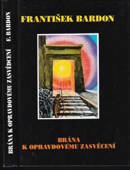 František Bardon: Brána k opravdovému zasvěcení