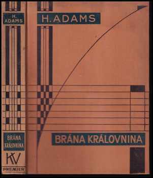 Herbert Adams: Brána královnina : [The mystery of queen&apos;s gate]