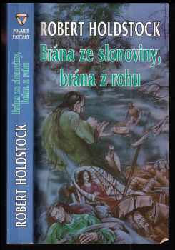 Robert Holdstock: Brána ze slonoviny, brána z rohu