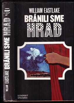 Bránili sme hrad - William Eastlake (1977, Slovenský spisovateľ) - ID: 513570