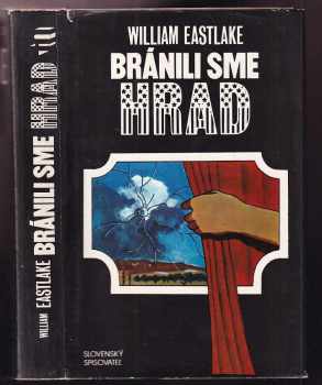 Bránili sme hrad - William Eastlake (1977, Slovenský spisovateľ) - ID: 548521