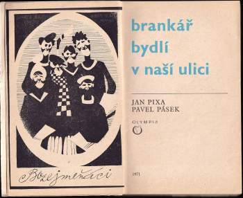 Jan Pixa: Brankář bydlí v naší ulici