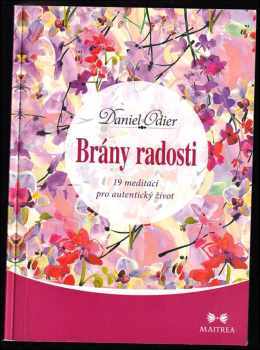 Brány radosti : 19 meditací pro autentický život