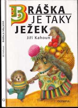 Jiří Kahoun: Bráška je taky ježek