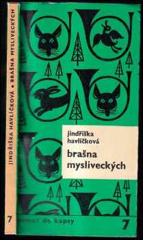 Brašna mysliveckých : z učebnice myslivecké latiny : [posbíráno z mnoha knižních, časopiseckých i ústních pramenů] - Jindřiška Havlíčková (1973, Melantrich) - ID: 742750