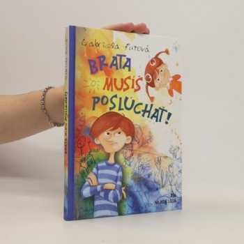 Brata musíš poslúchať!