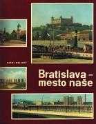 Bratislava - mesto naše