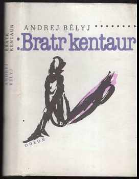 Bratr kentaur - Andrej Belyj (1988, Odeon) - ID: 471341