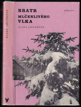 Klára Jarunková: Bratr Mlčenlivého vlka