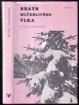 Klára Jarunková: Bratr Mlčenlivého vlka