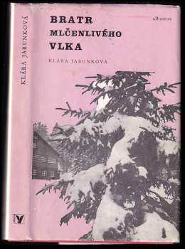 Klára Jarunková: Bratr Mlčenlivého vlka