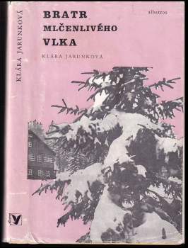 Klára Jarunková: Bratr Mlčenlivého vlka