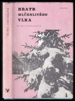 Klára Jarunková: Bratr Mlčenlivého vlka