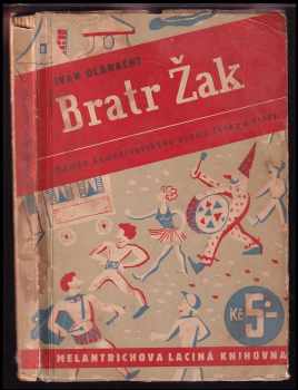 Ivan Olbracht: Bratr Žak : román komediantského osudu, lásky a zrady