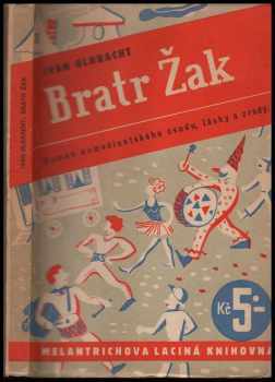 Bratr Žak : [román komediantského osudu, lásky a zrady] - Ivan Olbracht (1938, Melantrich) - ID: 296326