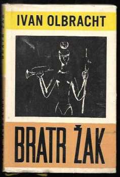 Bratr Žak : román komediantského osudu, lásky a zrady - Ivan Olbracht (1957, Československý spisovatel) - ID: 255870