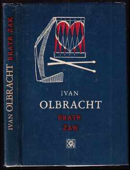 Bratr Žak : román komediantského osudu, lásky a zrady - Ivan Olbracht (1974, Odeon) - ID: 137296