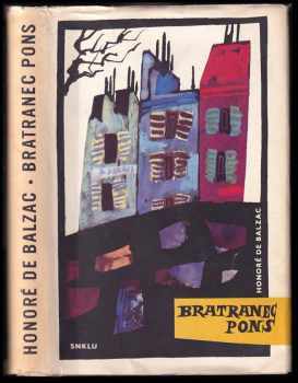 Bratranec Pons - Honoré de Balzac (1964, Státní nakladatelství krásné literatury a umění) - ID: 789789