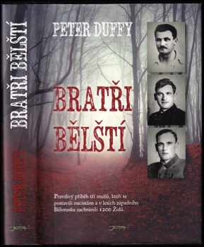 Bratři Bělští : pravdivý příběh tří mužů, kteří se postavili nacistům, vybudovali tábor v lese a zachránili 1200 Židů