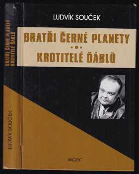 Ludvík Souček: Bratři černé planety ; Krotitelé ďáblů