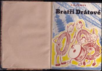 Jan Karel Čemus: Bratři Drátové