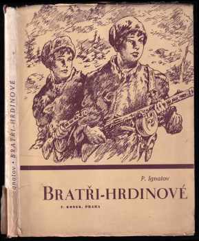 Bratři - hrdinové