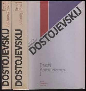 Fedor Michajlovič Dostojevskij: Bratři Karamazovi (2 svazky)
