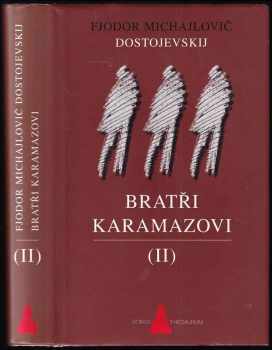 Fedor Michajlovič Dostojevskij: Bratři Karamazovi