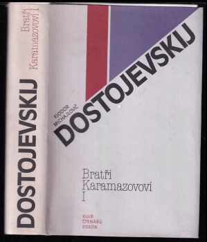 Fedor Michajlovič Dostojevskij: Bratři Karamazovi