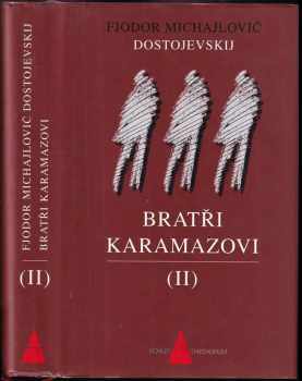 Bratři Karamazovi : (II), Díl třetí a čtvrtý - román o čtyřech dílech s epilogem - Fedor Michajlovič Dostojevskij (1997, Bonus A) - ID: 697374