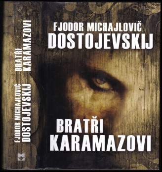 Fedor Michajlovič Dostojevskij: Bratři Karamazovi
