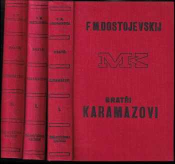 Fedor Michajlovič Dostojevskij: Bratři Karamazovi I. - III. - KOMPLET