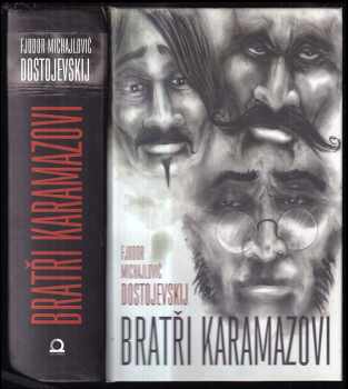 Fedor Michajlovič Dostojevskij: Bratři Karamazovi