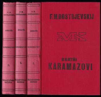 Fedor Michajlovič Dostojevskij: Bratři Karamazovi - román o dvanácti knihách s epilogem 1 - 3 - KOMPLET