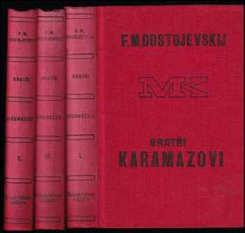 Bratři Karamazovi I. - III. - KOMPLET : román o dvanácti knihách s epilogem - Fedor Michajlovič Dostojevskij (1929, Melantrich) - ID: 1849975