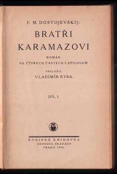 Fedor Michajlovič Dostojevskij: Bratři Karamazovi - Román ve čtyřech částech s epilogem - KOMPLET