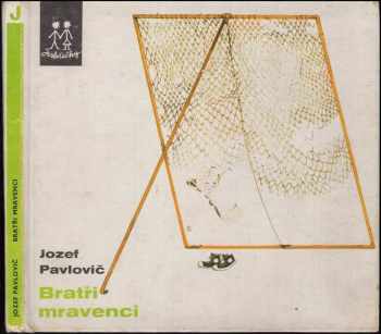 Bratři mravenci - Jozef Pavlovič (1976, Albatros) - ID: 128704