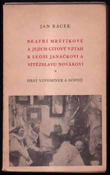 Bratří Mrštíkové a jejich citový vztah k Leoši Janáčkovi a Vítězslavu Novákovi