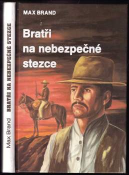 Max Brand: Bratři na nebezpečné stezce