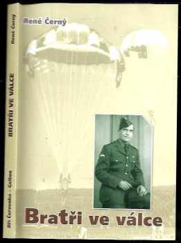 René Černý: Bratři ve válce