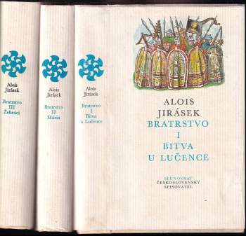 Alois Jirásek: Bratrstvo 1-3: Bitva u Lučence + Mária + Žebráci