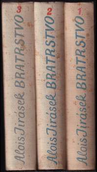 Alois Jirásek: Bratrstvo 1 - 3 - KOMPLET